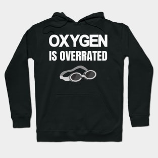 Oxygen is overrated swimmer Hoodie